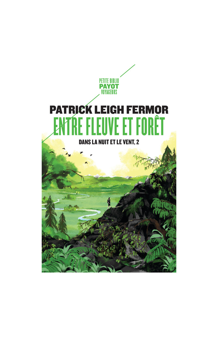 Entre fleuve et forêt - Patrick Leigh fermor - PAYOT