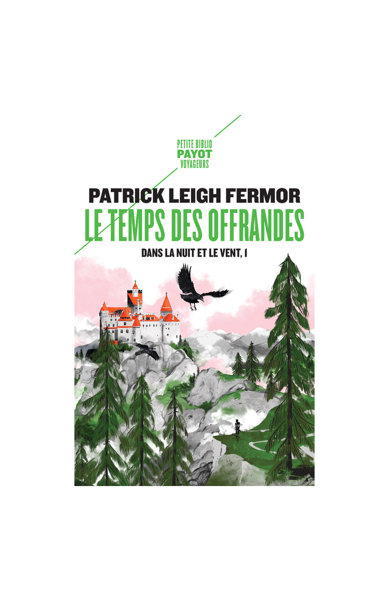 Le Temps des offrandes - Patrick Leigh fermor - PAYOT