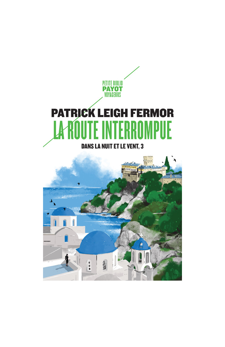 La Route interrompue - Patrick Leigh fermor - PAYOT