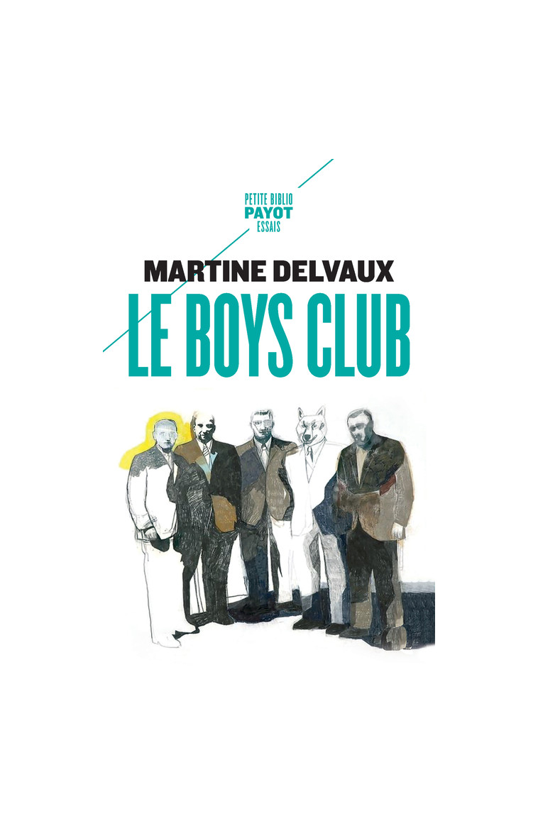 Le boys club - Martine Delvaux - PAYOT