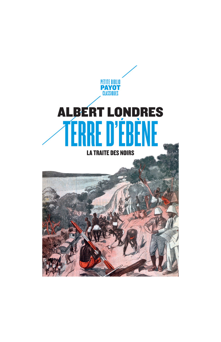 Terre d'ébène - Albert Londres - PAYOT