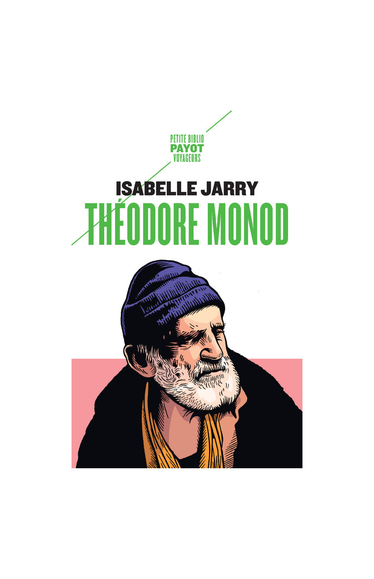 Théodore Monod - Isabelle Jarry - PAYOT