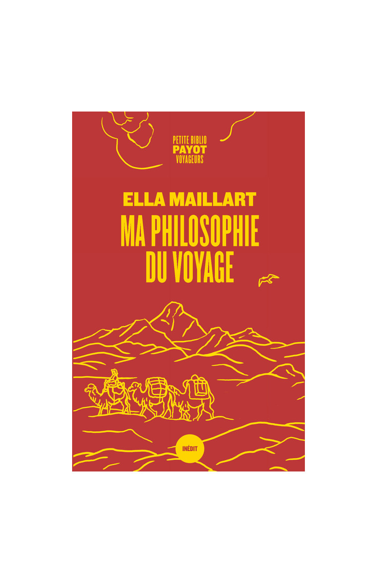 Ma philosophie du voyage - Ella Maillart - PAYOT