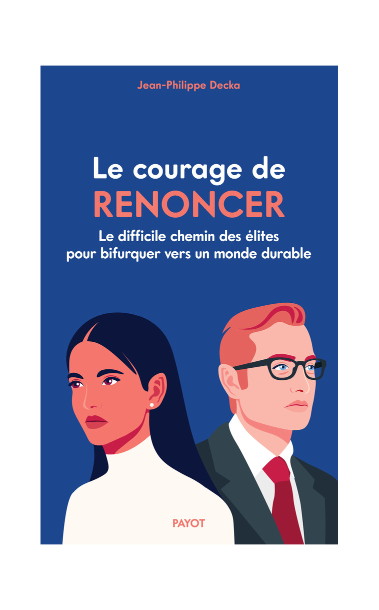 Le Courage de renoncer - Jean-Philippe Decka - PAYOT