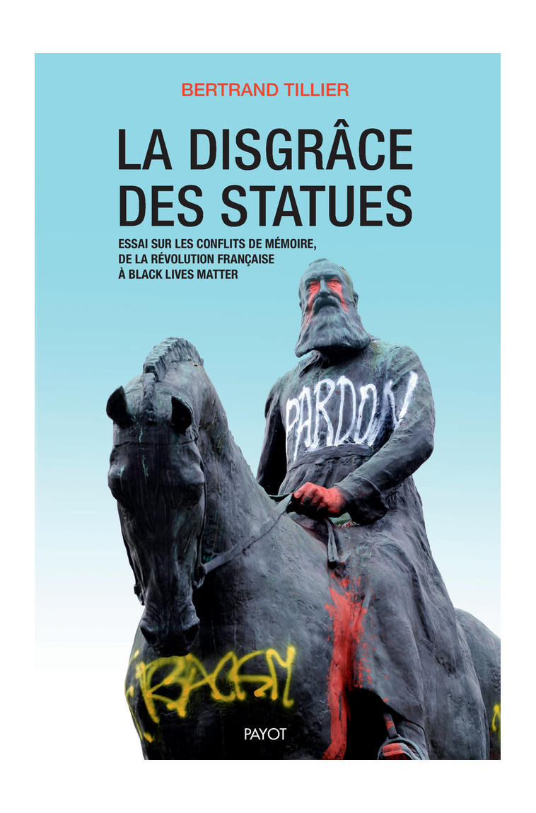 La disgrâce des statues - Bertrand Tillier - PAYOT