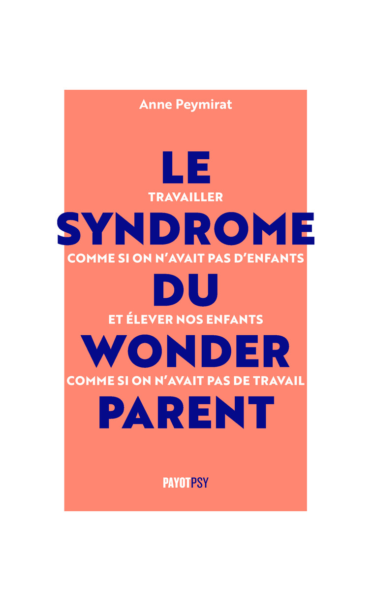 Le Syndrome du Wonderparent - Anne Peymirat - PAYOT