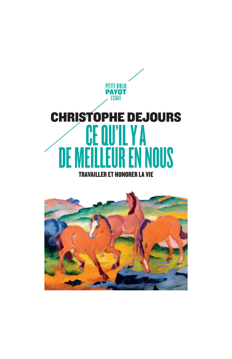 Ce qu'il y a de meilleur en nous - Christophe Dejours - PAYOT