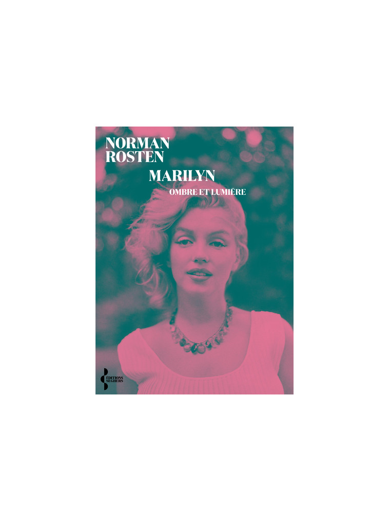 Marilyn - Ombre et lumière - Norman Rosten - SEGHERS