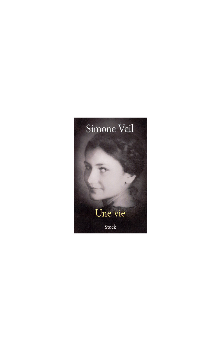 Une vie - Simone Veil - STOCK