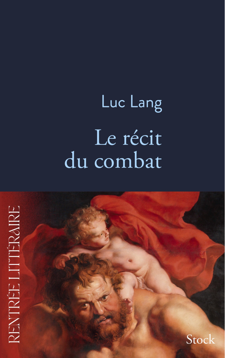 Le récit du combat - Luc Lang - STOCK