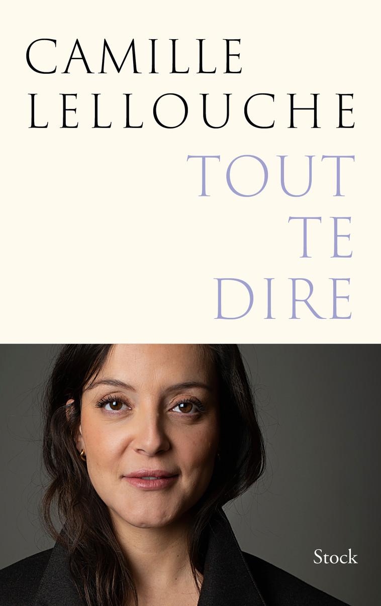 Tout te dire - Camille Lellouche - STOCK