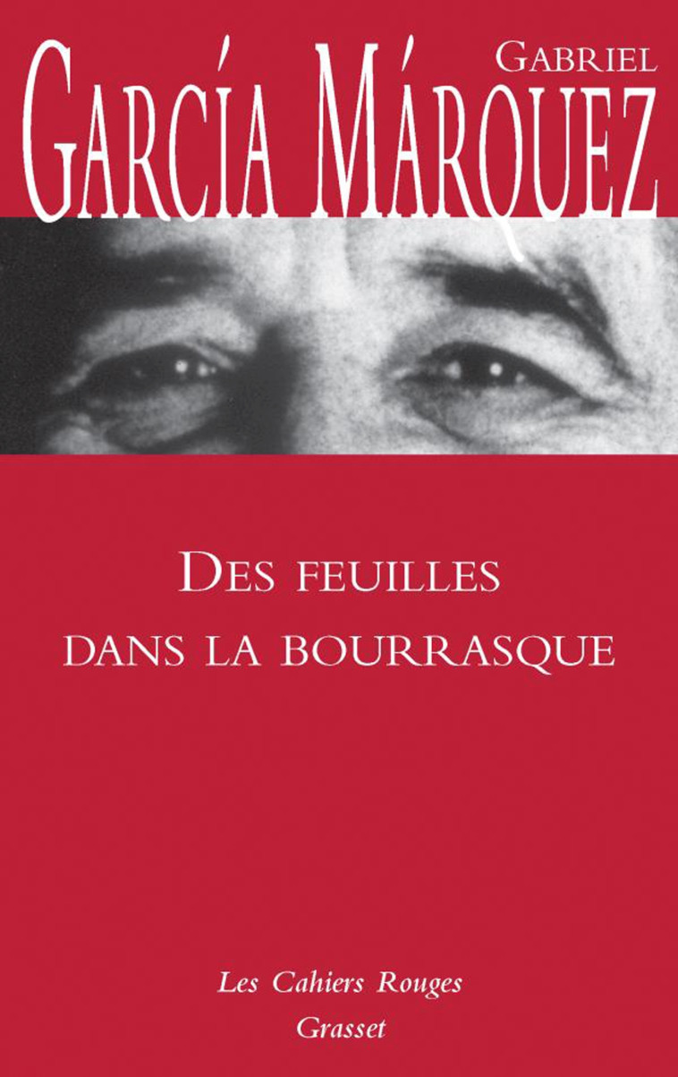 Des Feuilles dans la bourrasque - Gabriel García Márquez - GRASSET