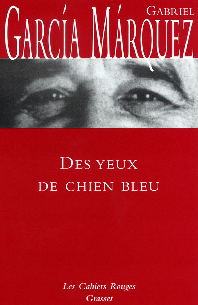 Des yeux de chien bleu - Gabriel García Márquez - GRASSET