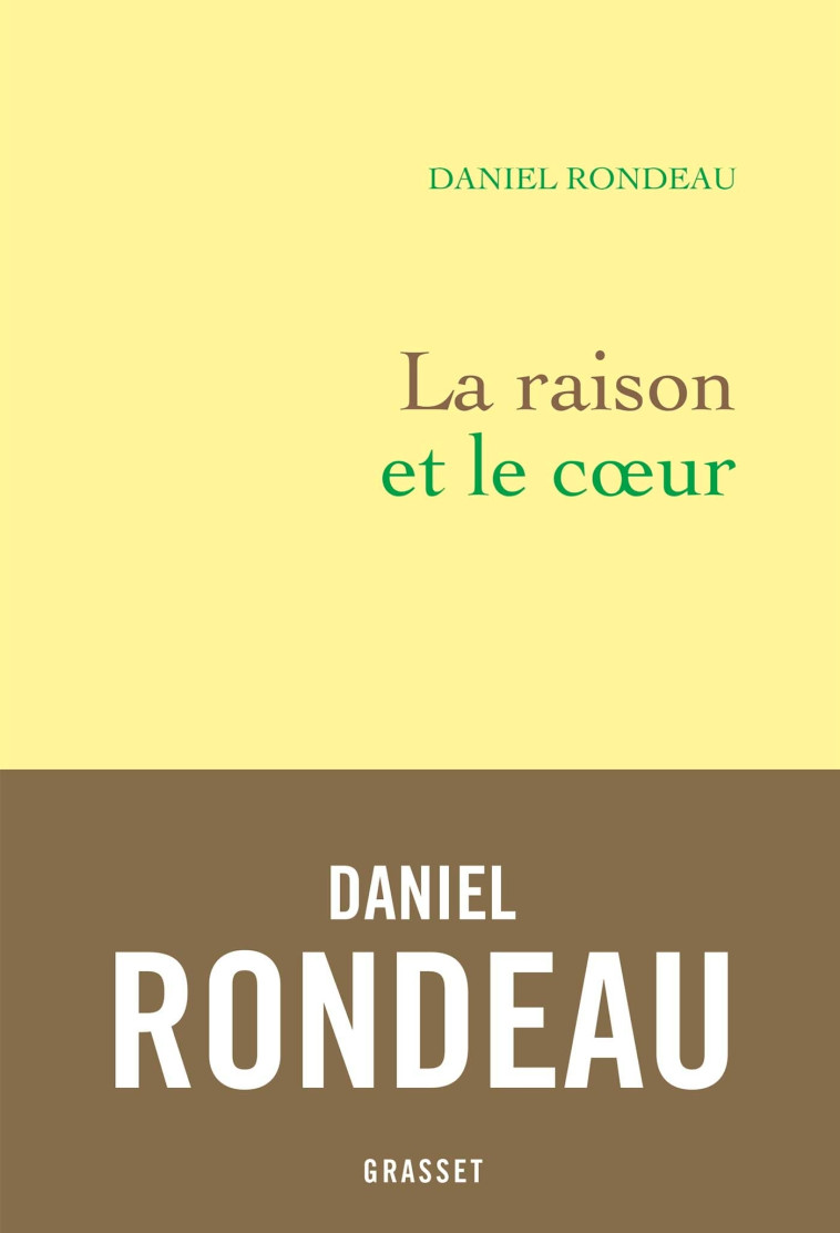 La raison et le coeur - Daniel Rondeau - GRASSET