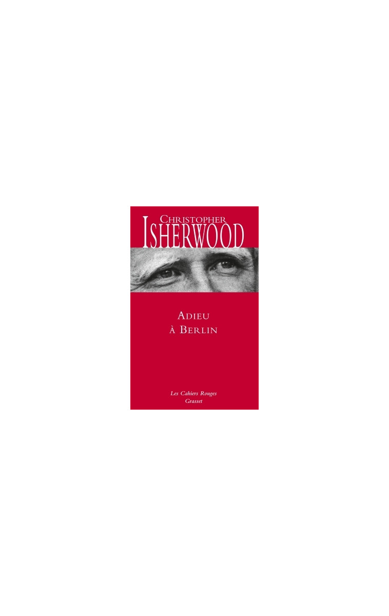 Adieu à Berlin - Christopher Isherwood - GRASSET