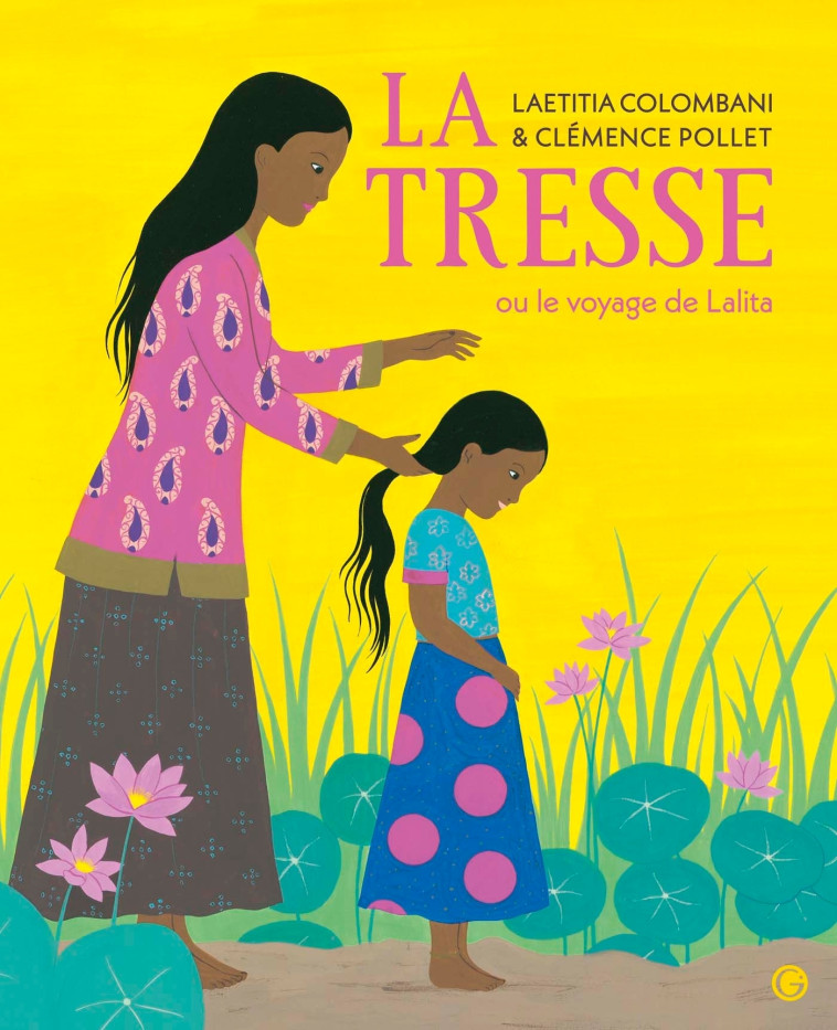 La Tresse ou le voyage de Lalita - Laetitia Colombani - GRASSET JEUNESS