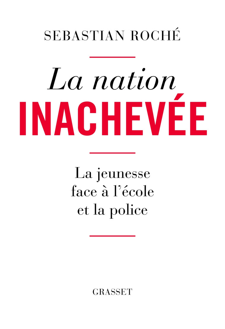 La nation inachevée - Sebastian Roché - GRASSET