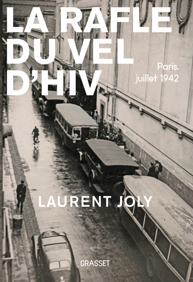 La Rafle du Vél d'Hiv - Laurent Joly - GRASSET