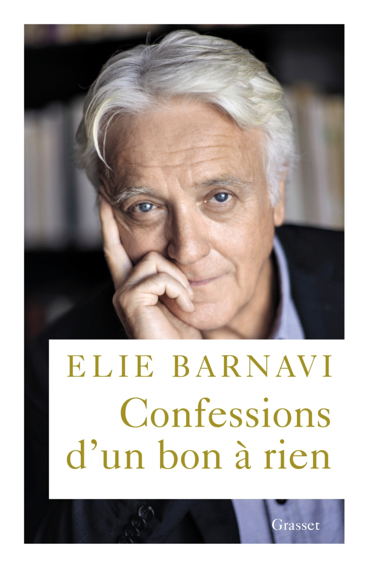 Confessions d'un bon à rien - Elie Barnavi - GRASSET