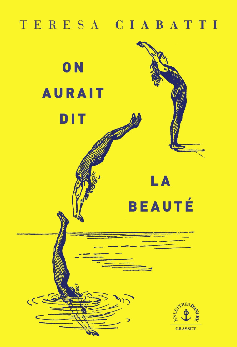 On aurait dit la beauté - Teresa Ciabatti - GRASSET