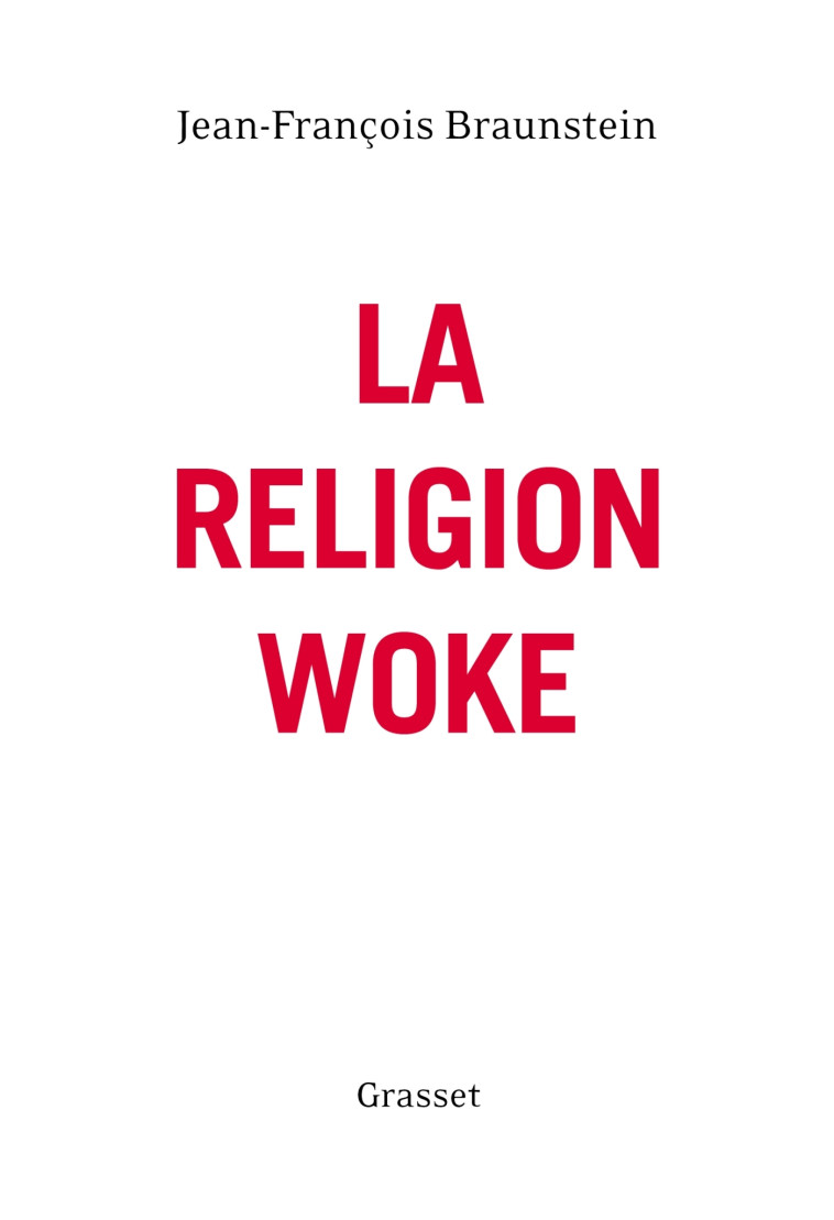 La religion woke - Jean-François Braunstein - GRASSET