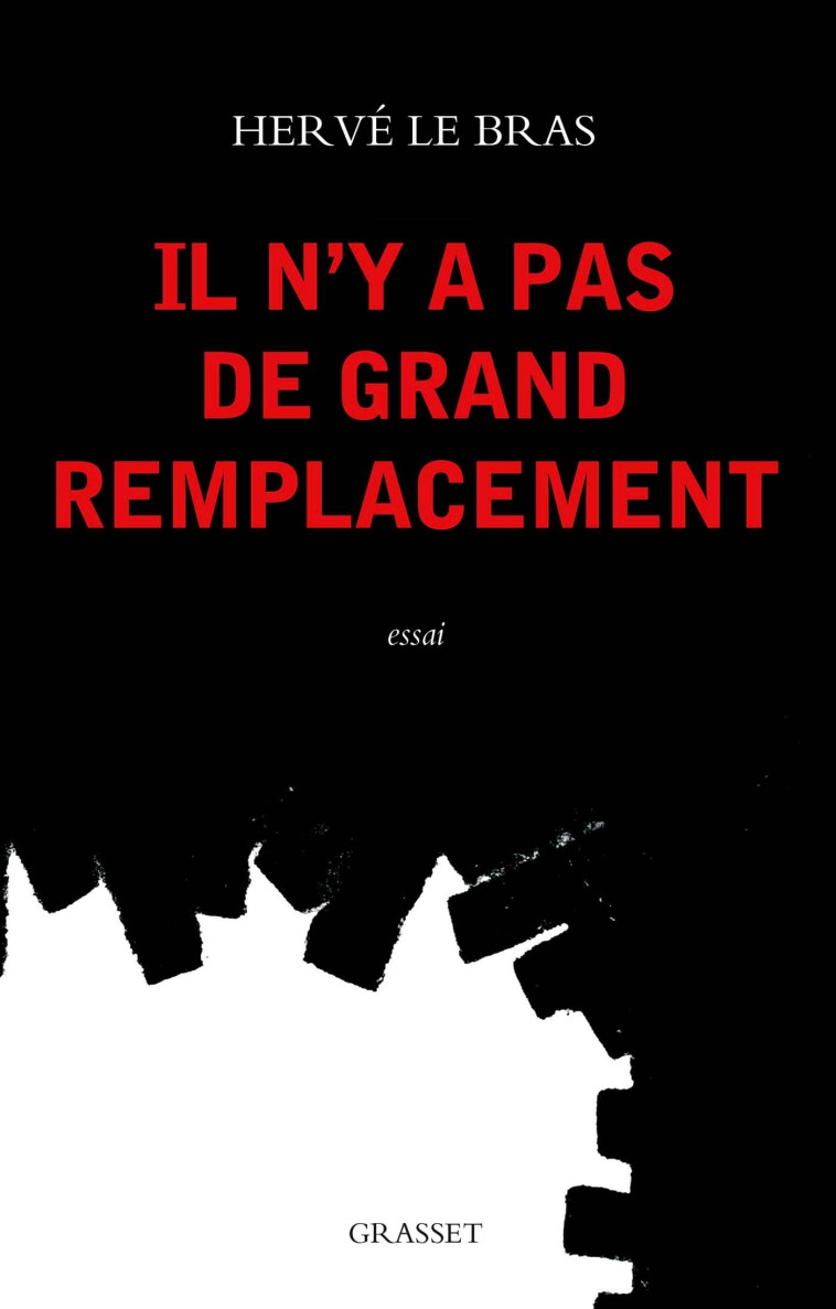 Il n'y a pas de grand remplacement - Hervé Le Bras - GRASSET