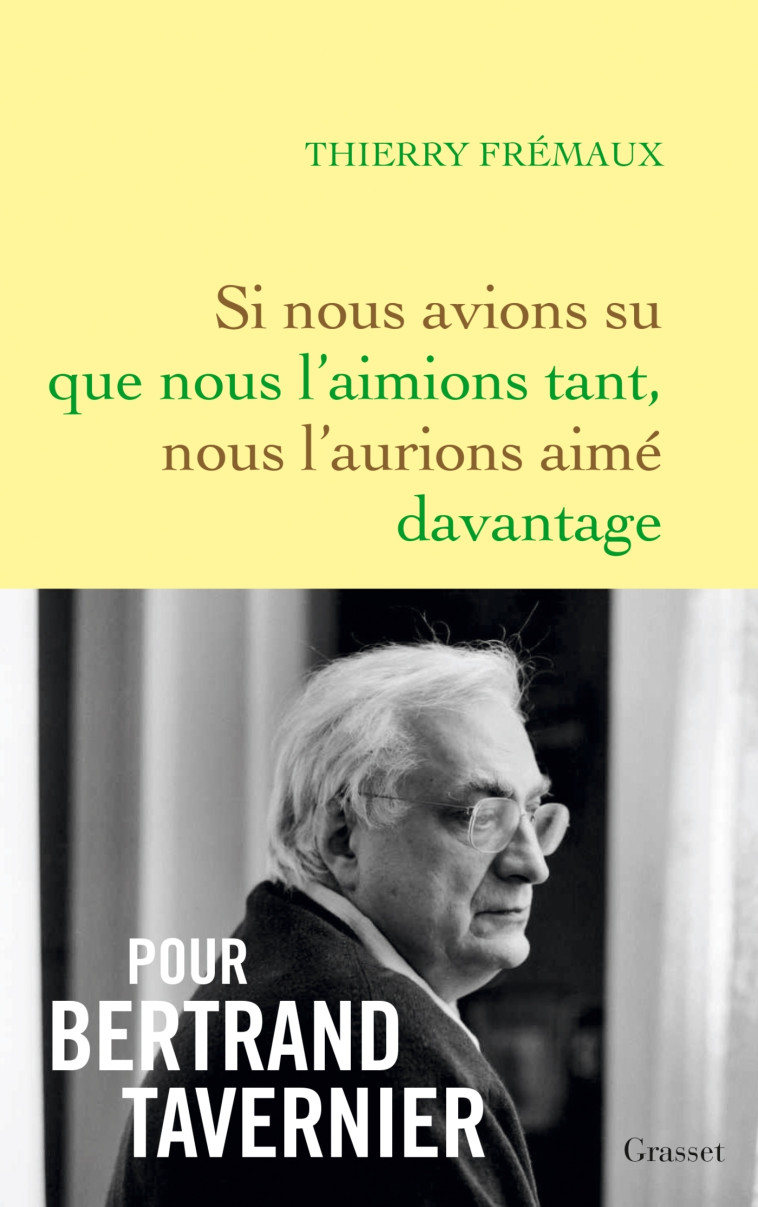 Si nous avions su que nous l'aimions tant, nous l'aurions aimé davantage - Thierry Fremaux - GRASSET