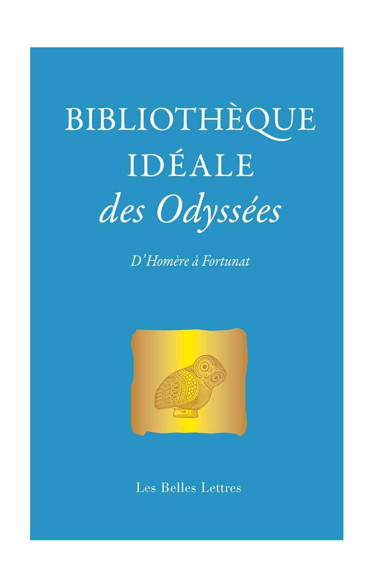 Bibliothèque idéale des Odyssées - Claude Sintes - BELLES LETTRES