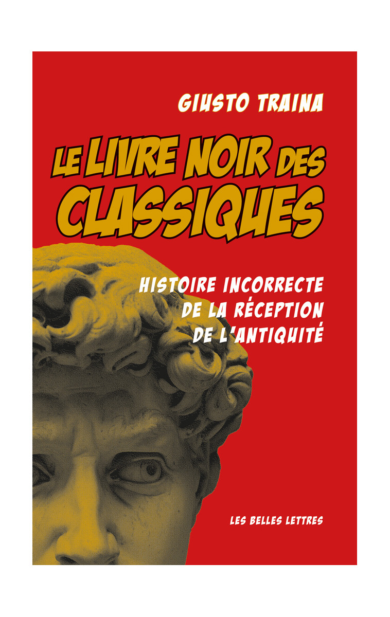 Le livre noir des Classiques - Giusto Traina - BELLES LETTRES