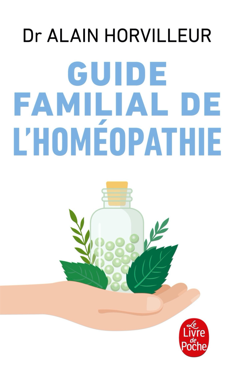 Guide familial de l'homéopathie - Docteur Alain Horvilleur - LGF