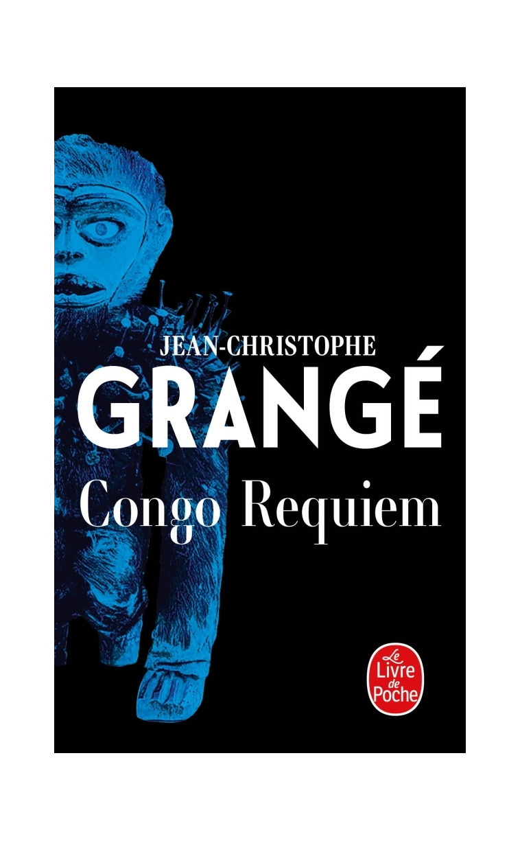 Congo Requiem - Jean-Christophe Grangé - LGF