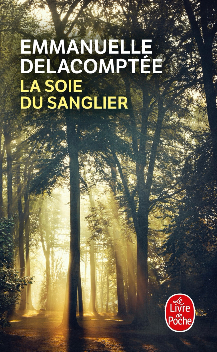 La Soie du sanglier - Emmanuelle Delacomptée - LGF