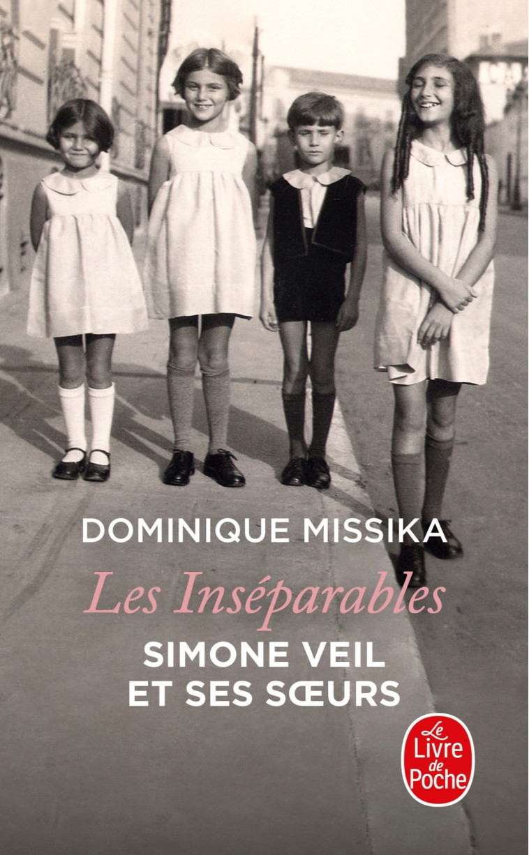 Les inséparables. Simone Veil et ses soeurs - Dominique Missika - LGF