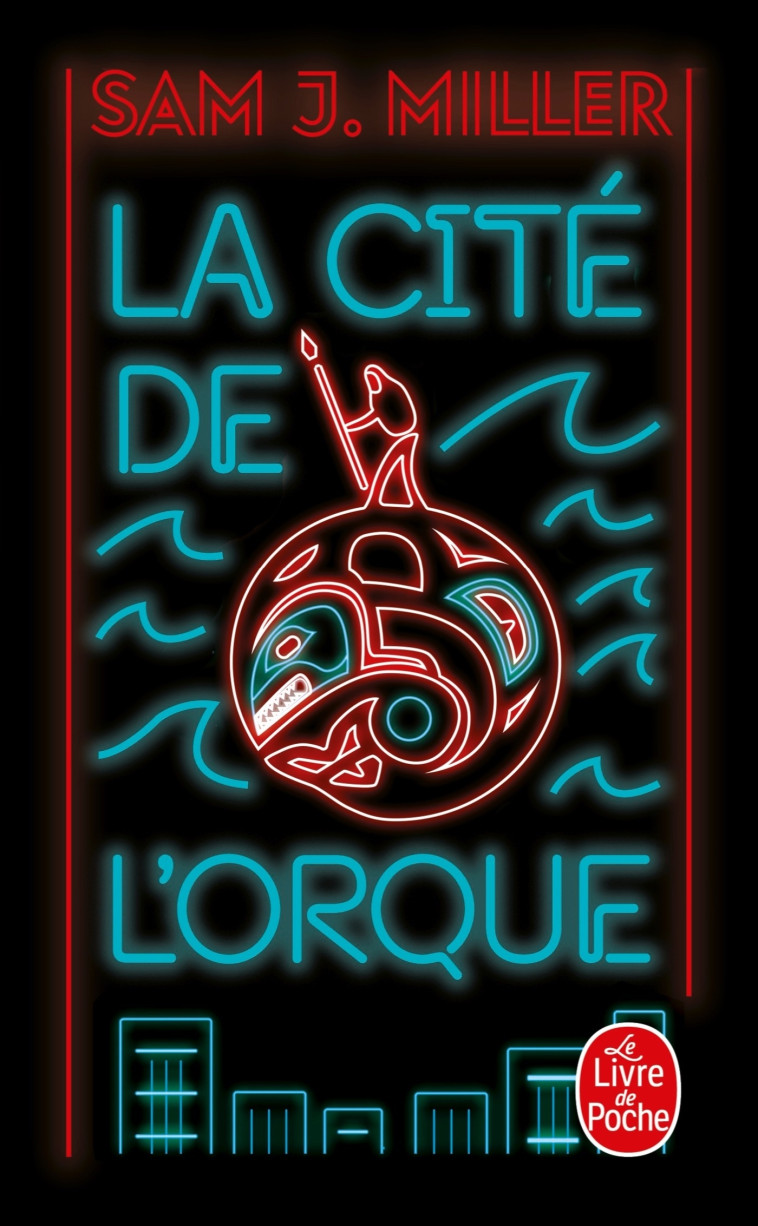 La Cité de l'orque - Sam J. Miller - LGF