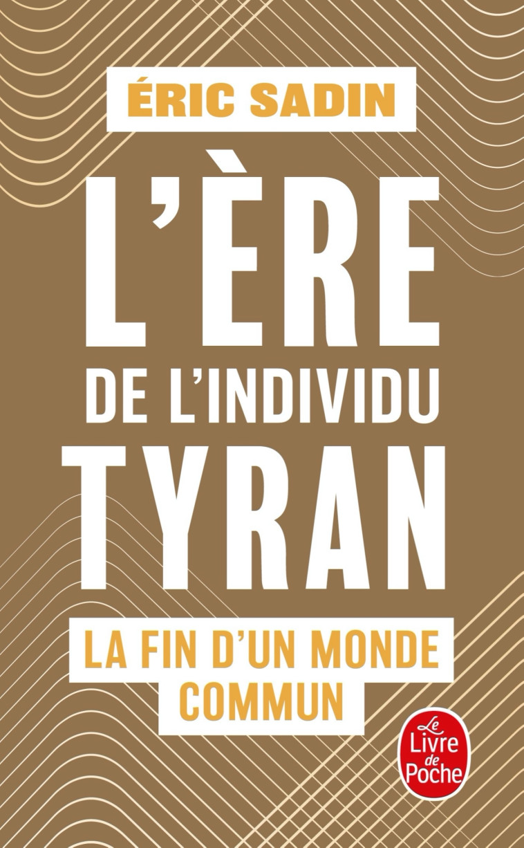 L'ère de l'individu tyran - Eric Sadin - LGF