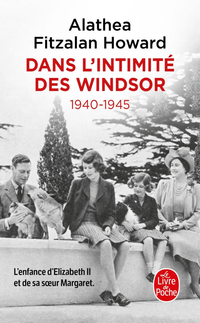 Dans l'intimité des Windsor - 1940-1945 - Alathea Fitzalan Howard - LGF