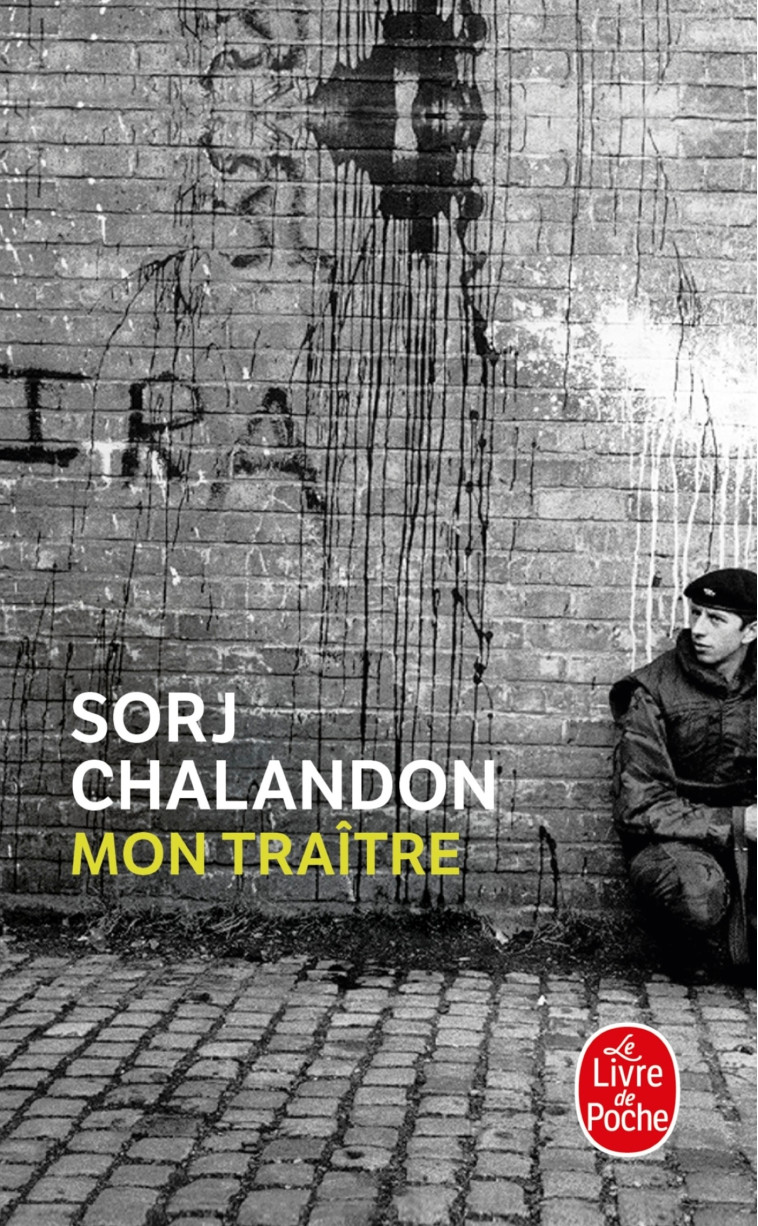 Mon traître - Sorj Chalandon - LGF