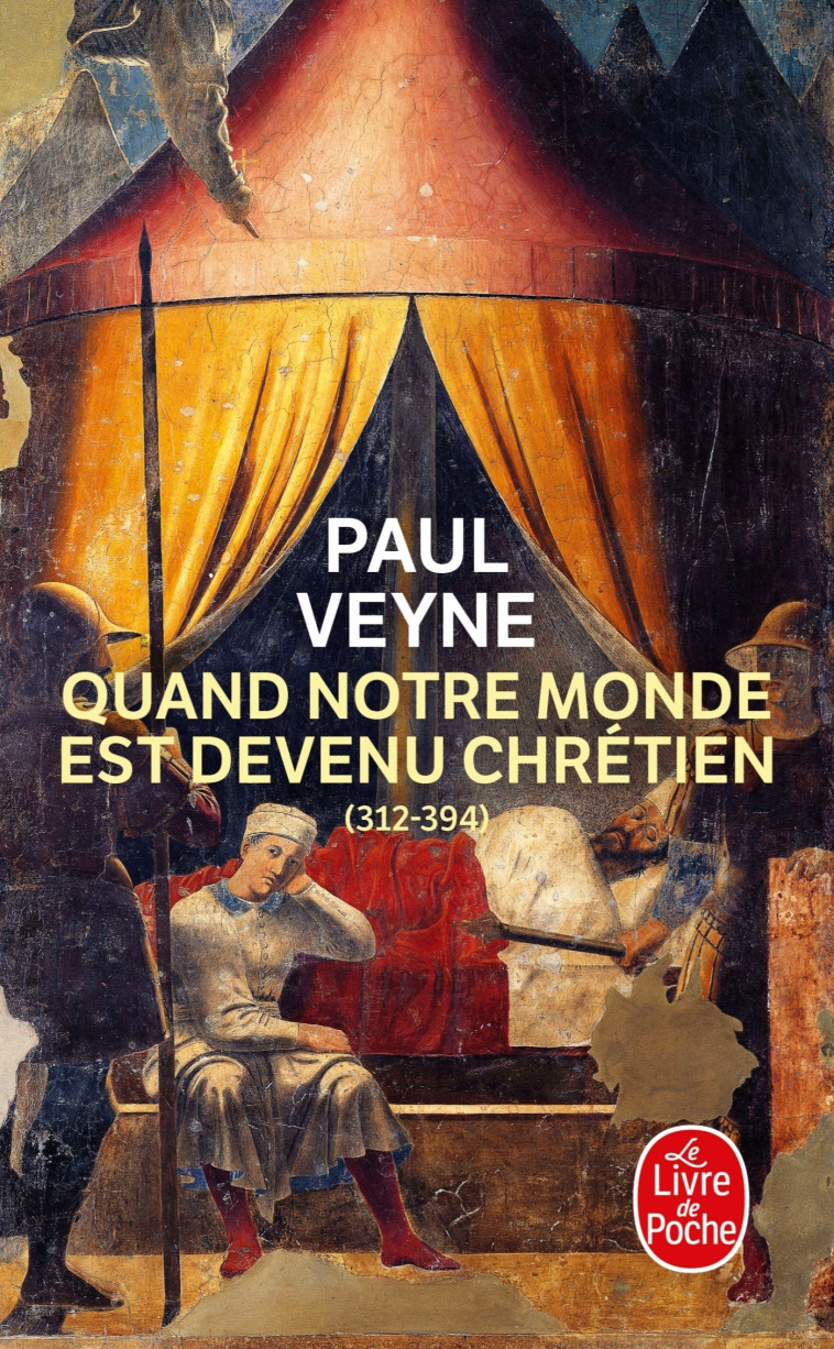 Quand notre monde est devenu chrétien - Paul Veyne - LGF