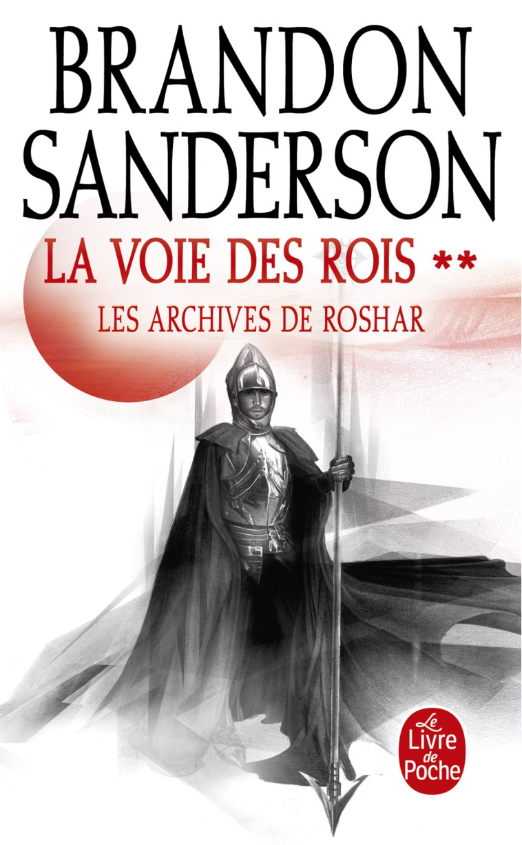 La Voie des Rois, Volume 2 (Les Archives de Roshar, Tome 1) - Brandon Sanderson - LGF