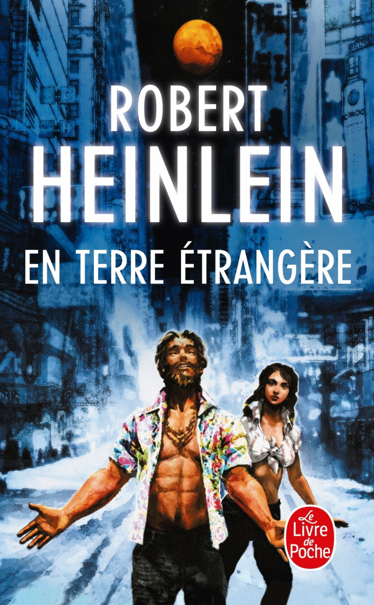 En terre étrangère - Robert Heinlein - LGF