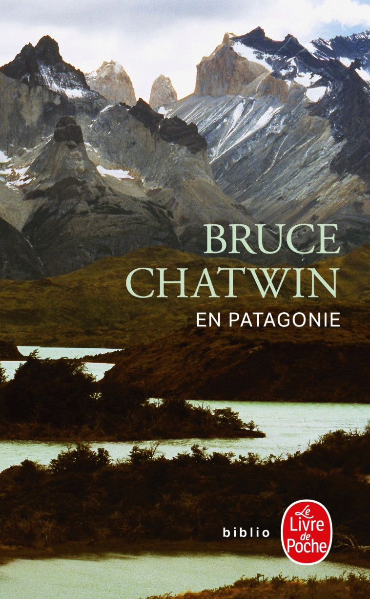 En Patagonie - Bruce Chatwin - LGF