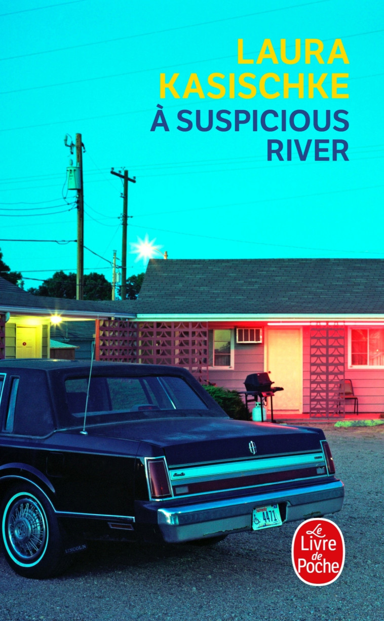 À Suspicious River - Laura Kasischke - LGF