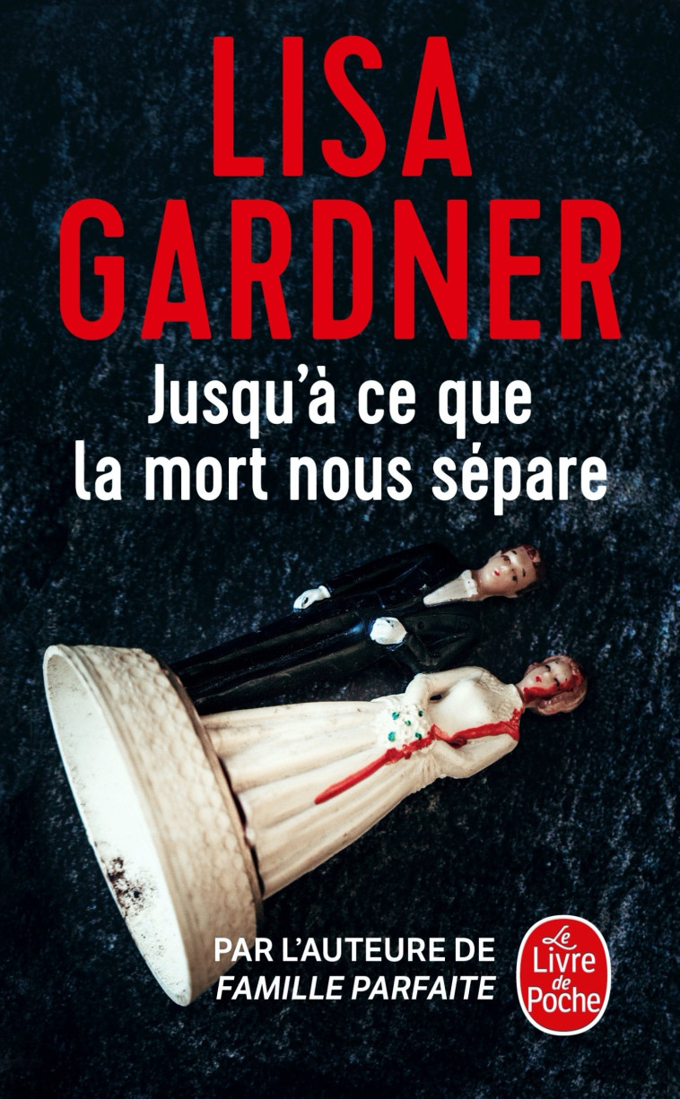 Jusqu'à ce que la mort nous sépare - Lisa Gardner - LGF