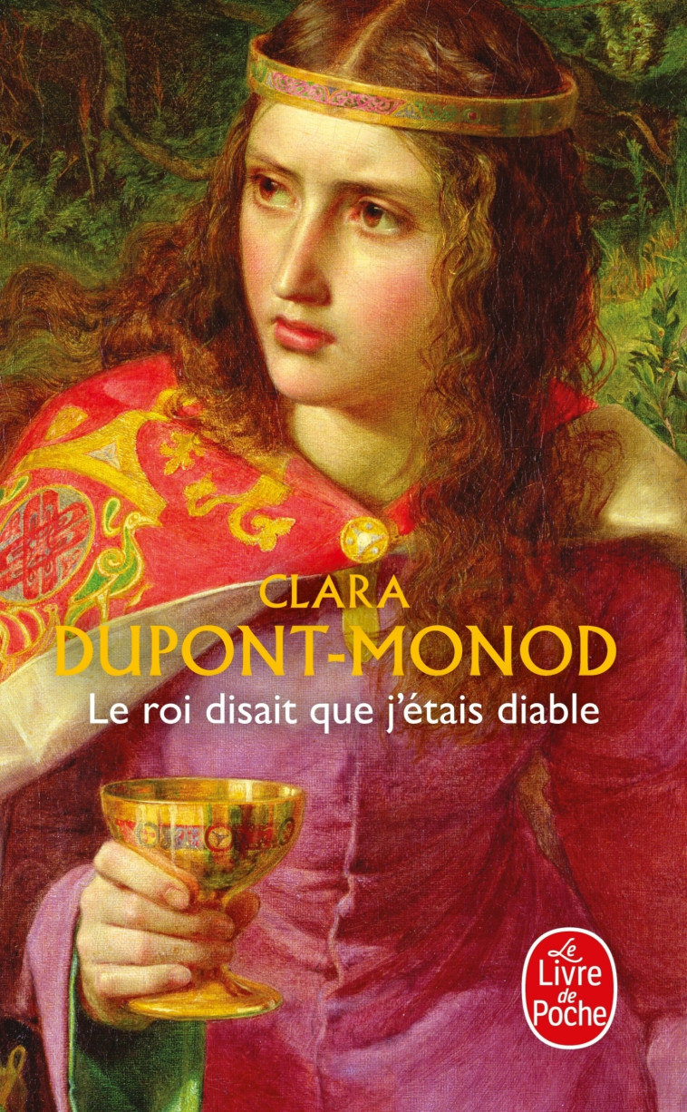 Le Roi disait que j'étais diable - Clara Dupont-Monod - LGF