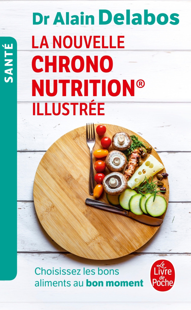 La nouvelle Chrono nutrition illustrée - Alain Delabos - LGF