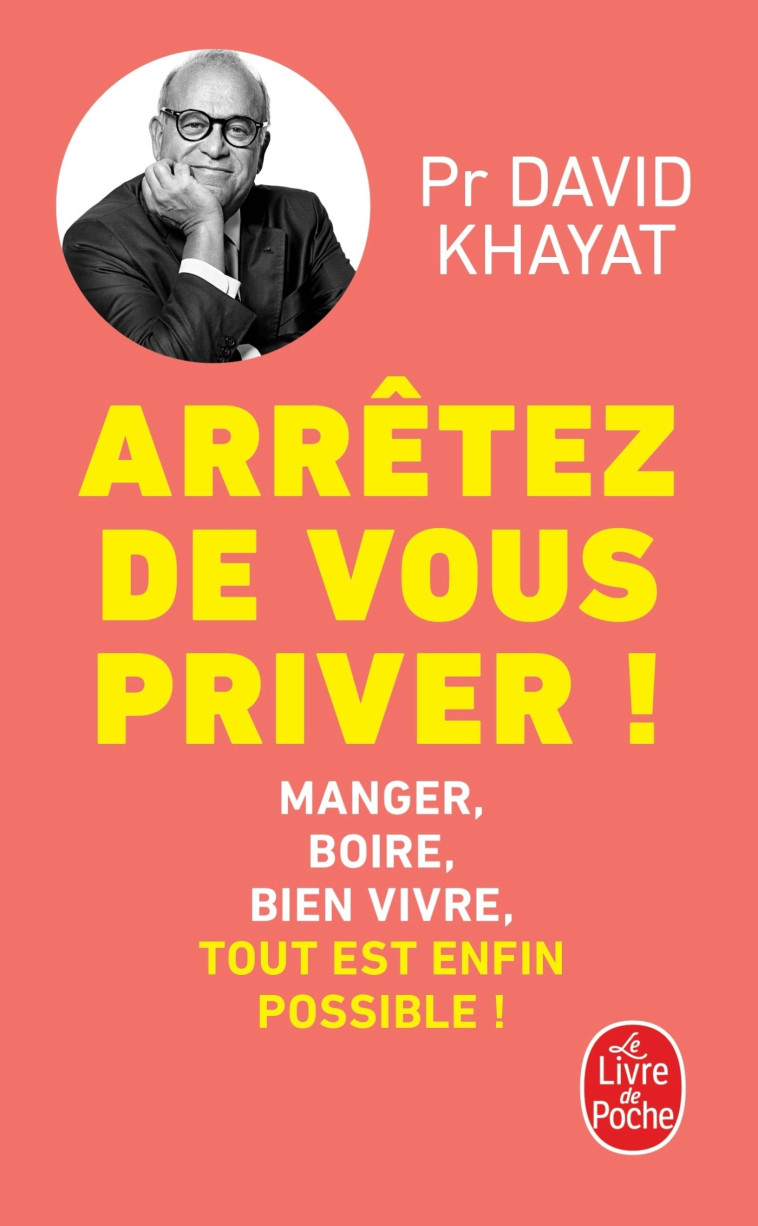 Arrêtez de vous priver ! - David Khayat - LGF