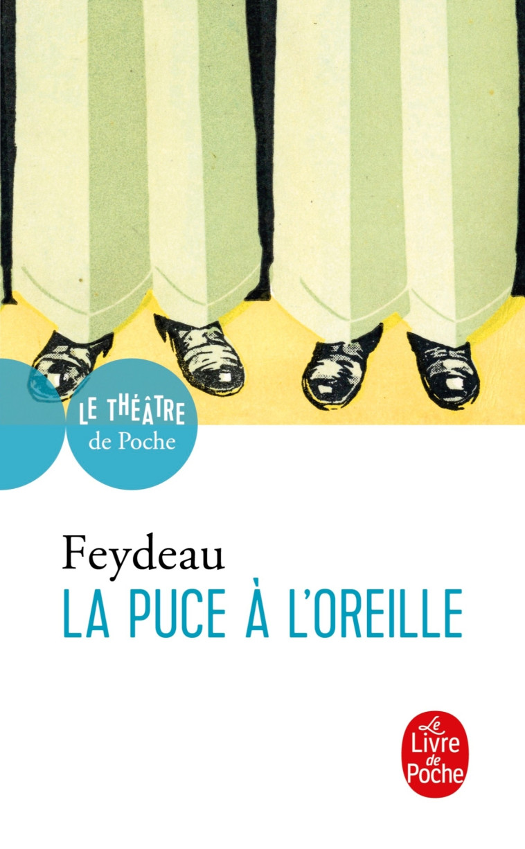 La Puce à l'oreille - Georges Feydeau - LGF