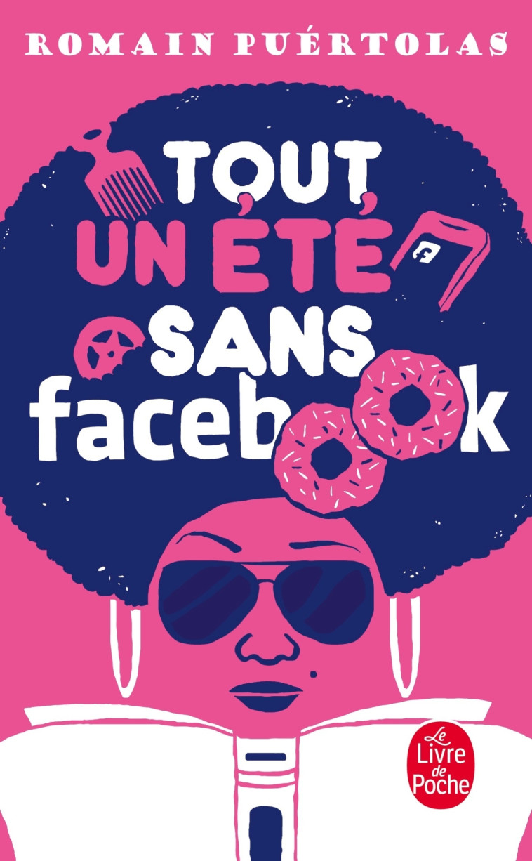 Tout un été sans Facebook - Romain Puértolas - LGF