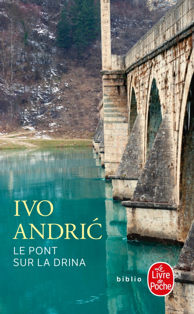 Le Pont sur la Drina - Ivo Andric - LGF