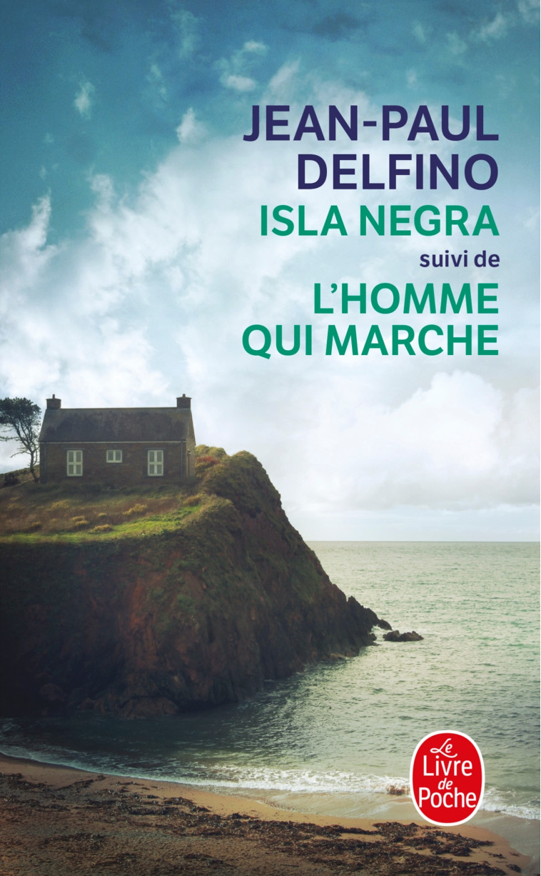 Isla Negra suivi de L'Homme qui marche - Jean-Paul Delfino - LGF